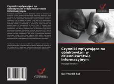 Bookcover of Czynniki wpływające na obiektywizm w dziennikarstwie informacyjnym