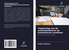 Bookcover of Toepassing van de automaattheorie op economische systemen