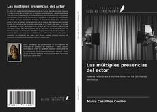 Bookcover of Las múltiples presencias del actor