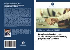 Buchcover von Durchsetzbarkeit der Schlichtungsvereinbarung gegenüber Dritten