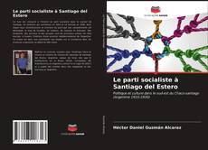 Le parti socialiste à Santiago del Estero kitap kapağı