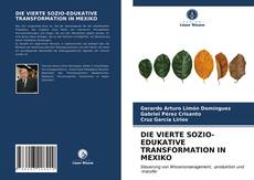 DIE VIERTE SOZIO-EDUKATIVE TRANSFORMATION IN MEXIKO kitap kapağı