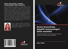 Bookcover of Asma bronchiale. Aspetti immunologici della malattia