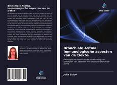 Couverture de Bronchiale Astma. Immunologische aspecten van de ziekte