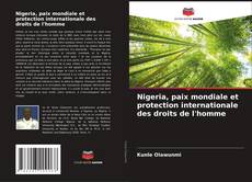 Portada del libro de Nigeria, paix mondiale et protection internationale des droits de l'homme
