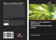 Bookcover of Nigeria, Pace globale e protezione internazionale dei diritti umani