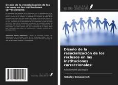 Borítókép a  Diseño de la resocialización de los reclusos en las instituciones correccionales: - hoz