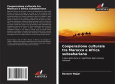 Bookcover of Cooperazione culturale tra Marocco e Africa subsahariana