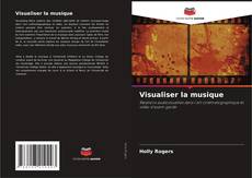 Bookcover of Visualiser la musique