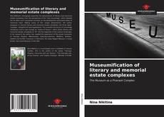 Museumification of literary and memorial estate complexes的封面