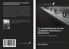 Обложка La musealización de los complejos literarios y funerarios