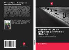 Museumificação de complexos patrimoniais literários的封面