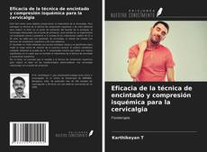 Buchcover von Eficacia de la técnica de encintado y compresión isquémica para la cervicalgia