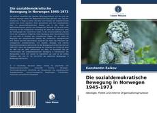 Die sozialdemokratische Bewegung in Norwegen 1945-1973 kitap kapağı