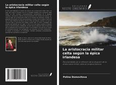 Capa do livro de La aristocracia militar celta según la épica irlandesa 