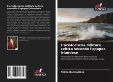 Copertina di L'aristocrazia militare celtica secondo l'epopea irlandese