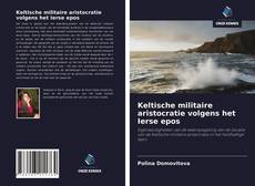 Couverture de Keltische militaire aristocratie volgens het Ierse epos