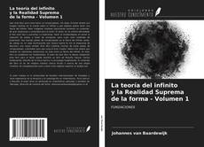 Couverture de La teoría del infinito y la Realidad Suprema de la forma - Volumen 1