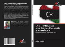 Libia: l'intervento umanitario e il contesto internazionale kitap kapağı