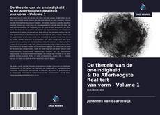 De theorie van de oneindigheid & De Allerhoogste Realiteit van vorm - Volume 1的封面