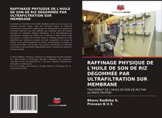 Portada del libro de RAFFINAGE PHYSIQUE DE L'HUILE DE SON DE RIZ DÉGOMMÉE PAR ULTRAFILTRATION SUR MEMBRANE