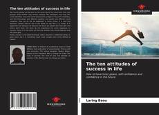 Couverture de The ten attitudes of success in life