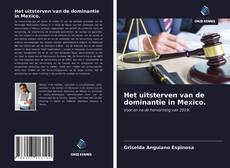 Copertina di Het uitsterven van de dominantie in Mexico.