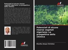 Bookcover of Potenziali di alcune risorse vegetali nigeriane: La prospettiva della chimica