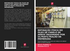 Couverture de REFINAÇÃO FÍSICA DO ÓLEO DE FARELO DE ARROZ DEGOMADO POR ULTRAFILTRAÇÃO DE MEMBRANA