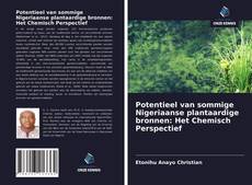 Copertina di Potentieel van sommige Nigeriaanse plantaardige bronnen: Het Chemisch Perspectief