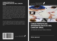 Bookcover of CARACTERÍSTICAS EPIDEMIOLÓGICAS DEL CÁNCER ORAL