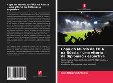 Обложка Copa do Mundo da FIFA na Rússia - uma vitória da diplomacia esportiva