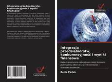 Capa do livro de Integracja przedsiębiorstw, konkurencyjność i wyniki finansowe 