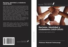 Racismo, identidad y ciudadanía (1619-2019) kitap kapağı
