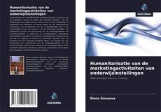 Couverture de Humanitarisatie van de marketingactiviteiten van onderwijsinstellingen