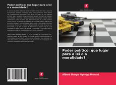 Copertina di Poder político: que lugar para a lei e a moralidade?