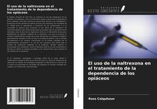 Capa do livro de El uso de la naltrexona en el tratamiento de la dependencia de los opiáceos 