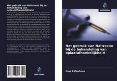 Bookcover of Het gebruik van Naltrexon bij de behandeling van opiaatafhankelijkheid