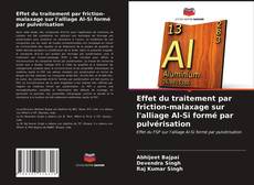 Couverture de Effet du traitement par friction-malaxage sur l'alliage Al-Si formé par pulvérisation