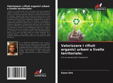 Valorizzare i rifiuti organici urbani a livello territoriale: kitap kapağı