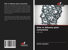 Обложка Arte in Albania post-comunista