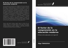 Copertina di El factor de la comprensión en la educación moderna