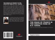 Bookcover of THE IMAGE OF FRANCE IN THE CREATIVE MIND OF N.V. GOGOL