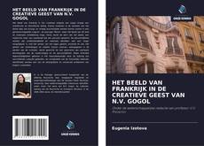 Couverture de HET BEELD VAN FRANKRIJK IN DE CREATIEVE GEEST VAN N.V. GOGOL