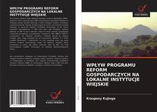 Bookcover of WPŁYW PROGRAMU REFORM GOSPODARCZYCH NA LOKALNE INSTYTUCJE WIEJSKIE