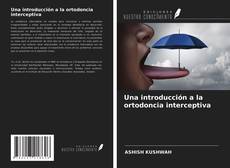 Bookcover of Una introducción a la ortodoncia interceptiva