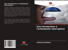 Bookcover of Une introduction à l'orthodontie interceptive