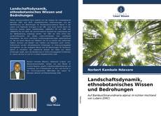 Buchcover von Landschaftsdynamik, ethnobotanisches Wissen und Bedrohungen