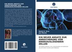 Capa do livro de EIN NEUER ANSATZ ZUR ANREICHERUNG VON KREBSAUSLÖSENDEN ZELLEN 