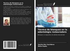 Técnica de blanqueo en la odontología restauradora kitap kapağı